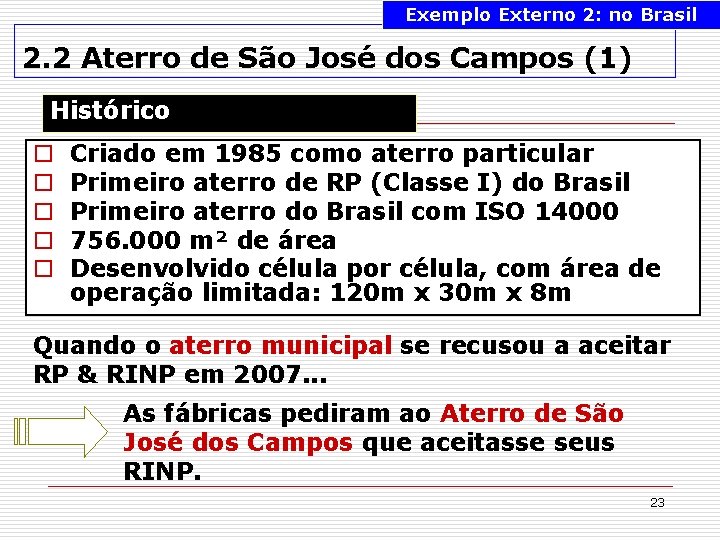 Exemplo Externo 2: no Brasil 2. 2 Aterro de São José dos Campos (1)