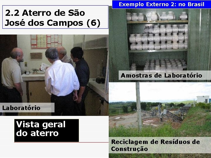 Exemplo Externo 2: no Brasil 2. 2 Aterro de São José dos Campos (6)