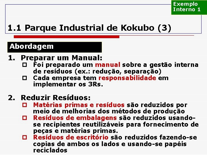 Exemplo Interno 1 1. 1 Parque Industrial de Kokubo (3) Abordagem 1. Preparar um