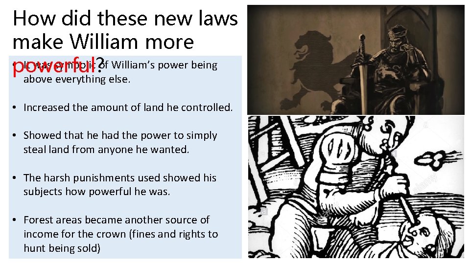 How did these new laws make William more • powerful? It was symbolic of