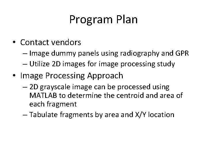 Program Plan • Contact vendors – Image dummy panels using radiography and GPR –