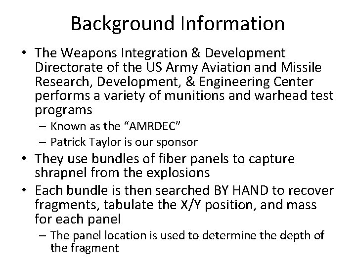 Background Information • The Weapons Integration & Development Directorate of the US Army Aviation