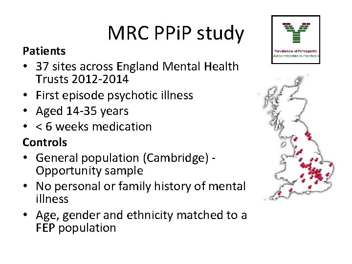 MRC PPi. P study Patients • 37 sites across England Mental Health Trusts 2012