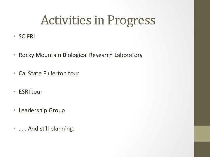 Activities in Progress • SCIFRI • Rocky Mountain Biological Research Laboratory • Cal State