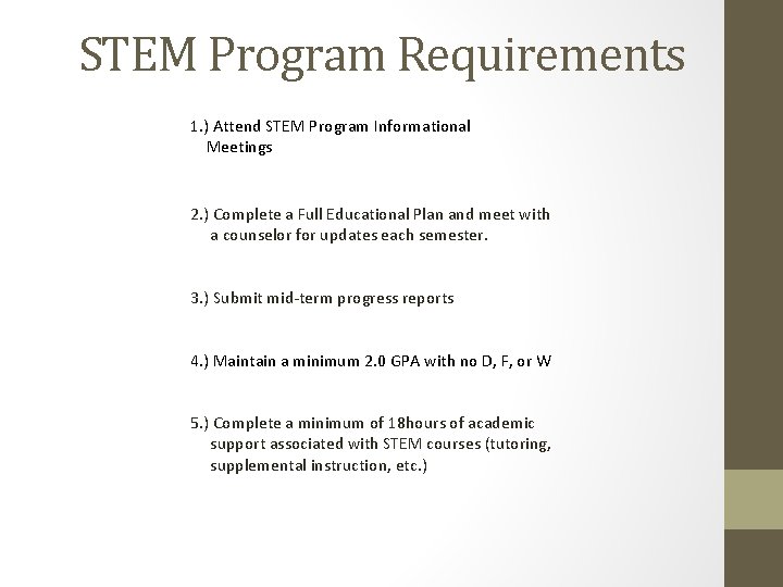 STEM Program Requirements 1. ) Attend STEM Program Informational Meetings 2. ) Complete a