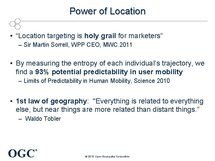 Power of Location • “Location targeting is holy grail for marketers” – Sir Martin