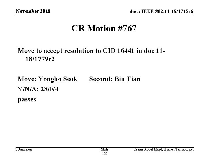 November 2018 doc. : IEEE 802. 11 -18/1715 r 6 CR Motion #767 Move