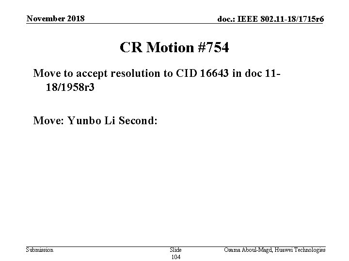 November 2018 doc. : IEEE 802. 11 -18/1715 r 6 CR Motion #754 Move