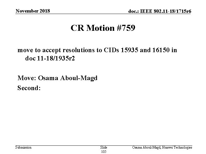 November 2018 doc. : IEEE 802. 11 -18/1715 r 6 CR Motion #759 move