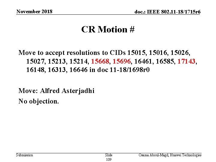 November 2018 doc. : IEEE 802. 11 -18/1715 r 6 CR Motion # Move