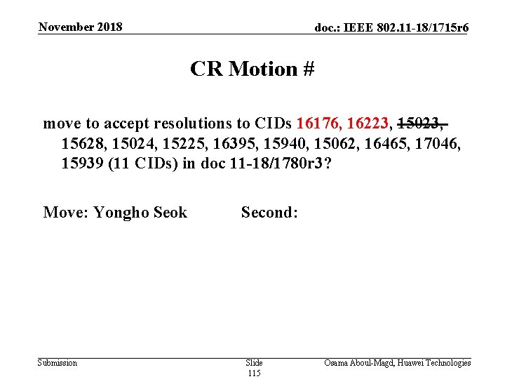 November 2018 doc. : IEEE 802. 11 -18/1715 r 6 CR Motion # move