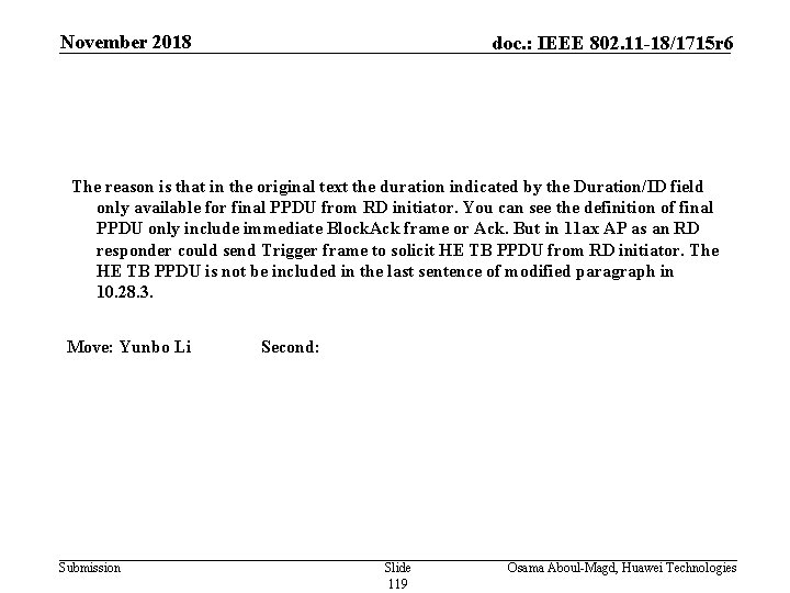 November 2018 doc. : IEEE 802. 11 -18/1715 r 6 The reason is that