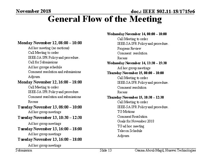 November 2018 doc. : IEEE 802. 11 -18/1715 r 6 General Flow of the