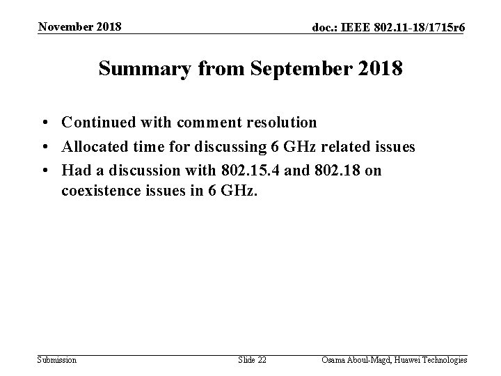 November 2018 doc. : IEEE 802. 11 -18/1715 r 6 Summary from September 2018