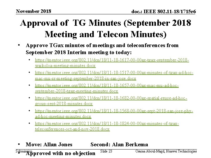 November 2018 doc. : IEEE 802. 11 -18/1715 r 6 Approval of TG Minutes