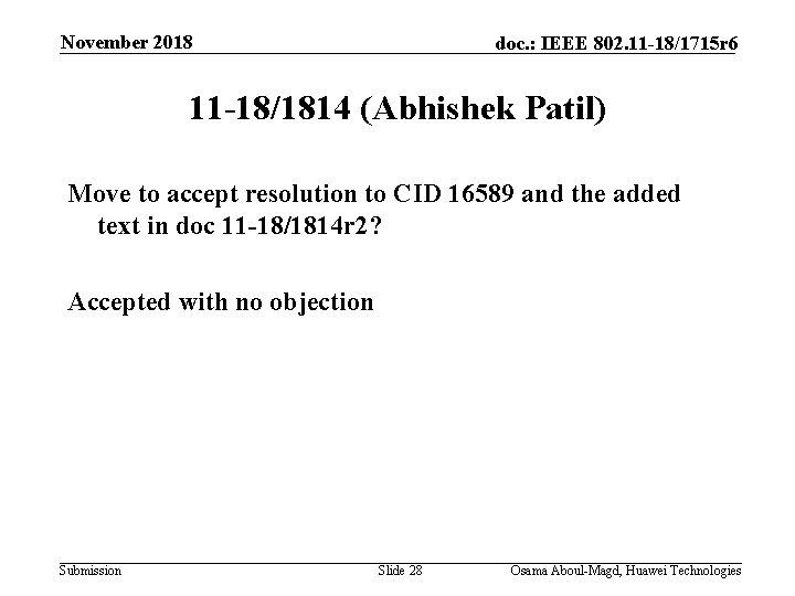 November 2018 doc. : IEEE 802. 11 -18/1715 r 6 11 -18/1814 (Abhishek Patil)