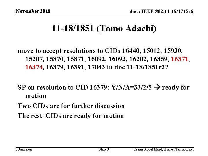 November 2018 doc. : IEEE 802. 11 -18/1715 r 6 11 -18/1851 (Tomo Adachi)