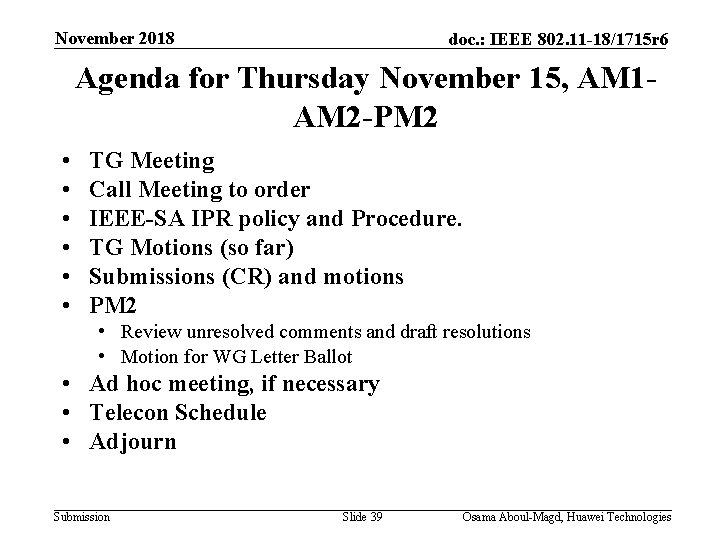 November 2018 doc. : IEEE 802. 11 -18/1715 r 6 Agenda for Thursday November