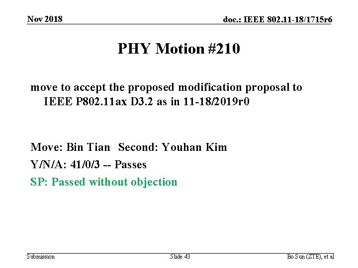 Nov 2018 doc. : IEEE 802. 11 -18/1715 r 6 PHY Motion #210 move