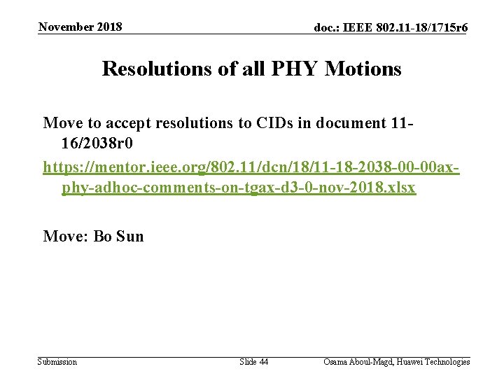 November 2018 doc. : IEEE 802. 11 -18/1715 r 6 Resolutions of all PHY