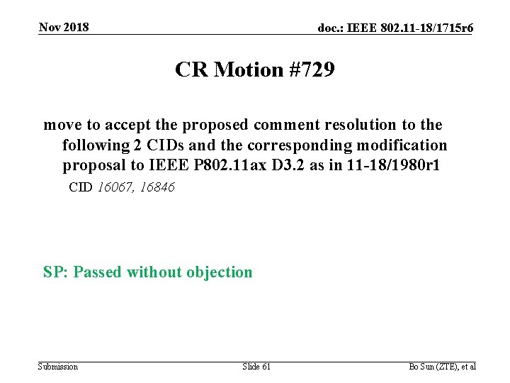 Nov 2018 doc. : IEEE 802. 11 -18/1715 r 6 CR Motion #729 move