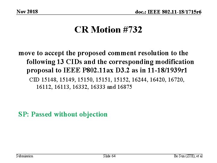 Nov 2018 doc. : IEEE 802. 11 -18/1715 r 6 CR Motion #732 move