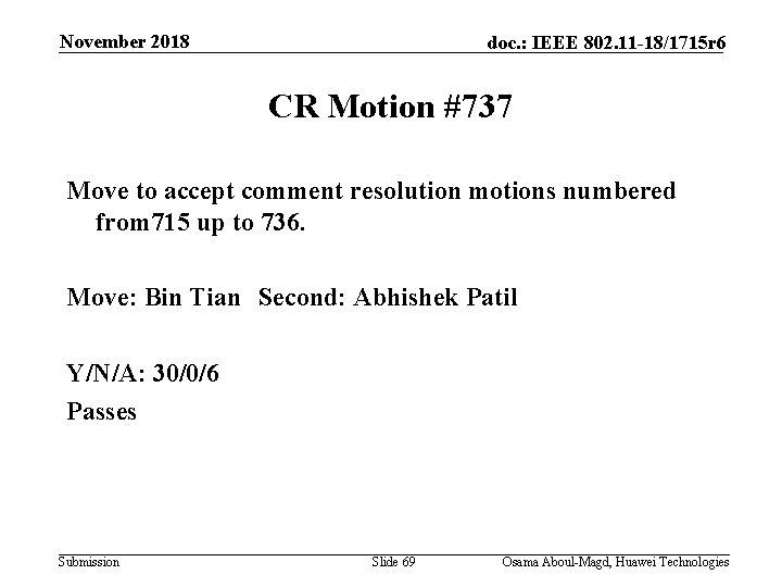 November 2018 doc. : IEEE 802. 11 -18/1715 r 6 CR Motion #737 Move