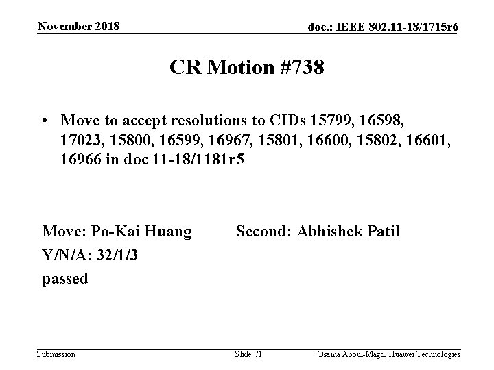 November 2018 doc. : IEEE 802. 11 -18/1715 r 6 CR Motion #738 •