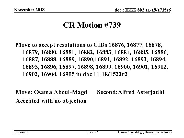 November 2018 doc. : IEEE 802. 11 -18/1715 r 6 CR Motion #739 Move