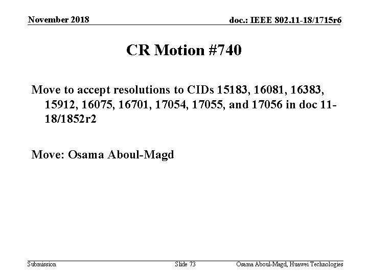 November 2018 doc. : IEEE 802. 11 -18/1715 r 6 CR Motion #740 Move