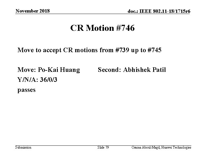 November 2018 doc. : IEEE 802. 11 -18/1715 r 6 CR Motion #746 Move