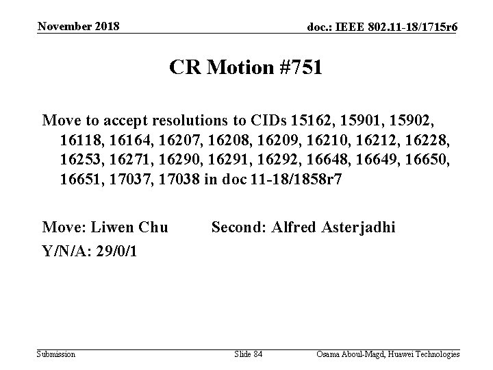 November 2018 doc. : IEEE 802. 11 -18/1715 r 6 CR Motion #751 Move