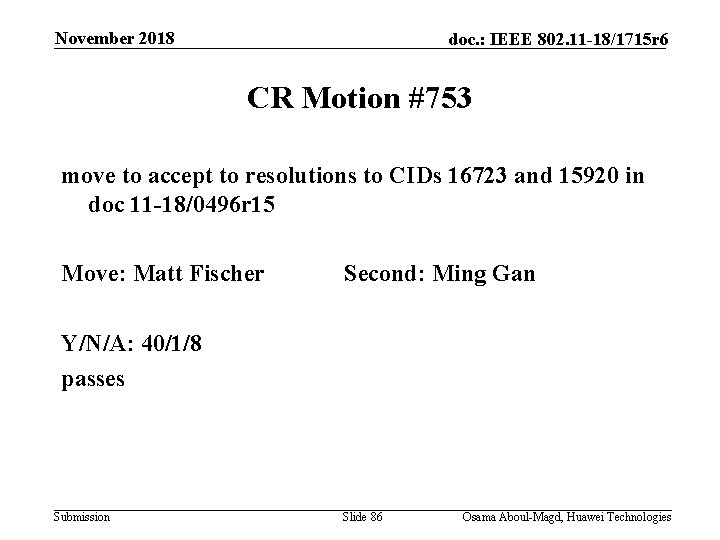 November 2018 doc. : IEEE 802. 11 -18/1715 r 6 CR Motion #753 move