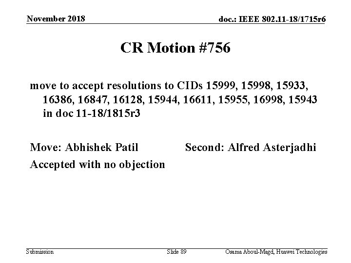 November 2018 doc. : IEEE 802. 11 -18/1715 r 6 CR Motion #756 move