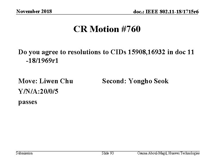 November 2018 doc. : IEEE 802. 11 -18/1715 r 6 CR Motion #760 Do