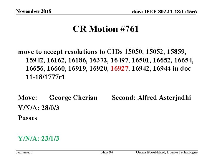 November 2018 doc. : IEEE 802. 11 -18/1715 r 6 CR Motion #761 move