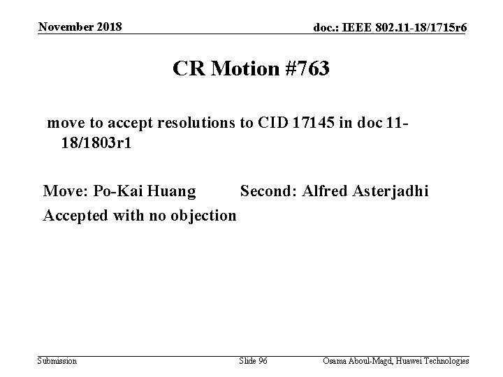November 2018 doc. : IEEE 802. 11 -18/1715 r 6 CR Motion #763 move