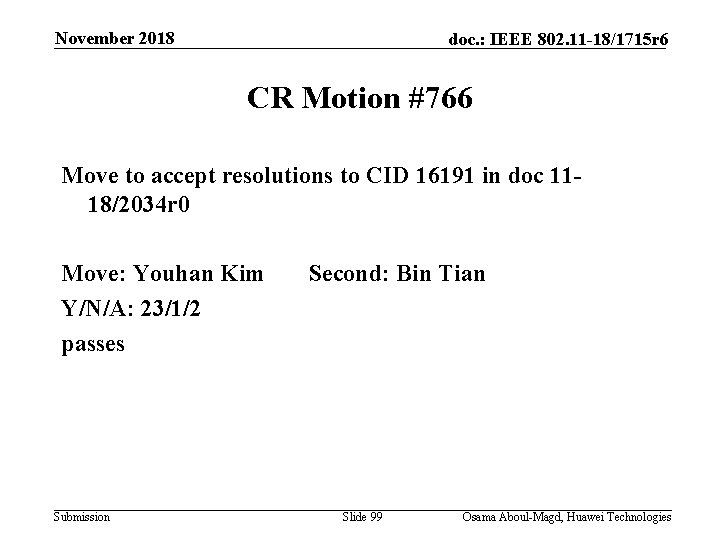 November 2018 doc. : IEEE 802. 11 -18/1715 r 6 CR Motion #766 Move