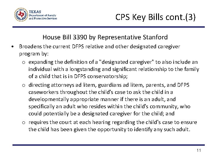 CPS Key Bills cont. (3) House Bill 3390 by Representative Stanford • Broadens the