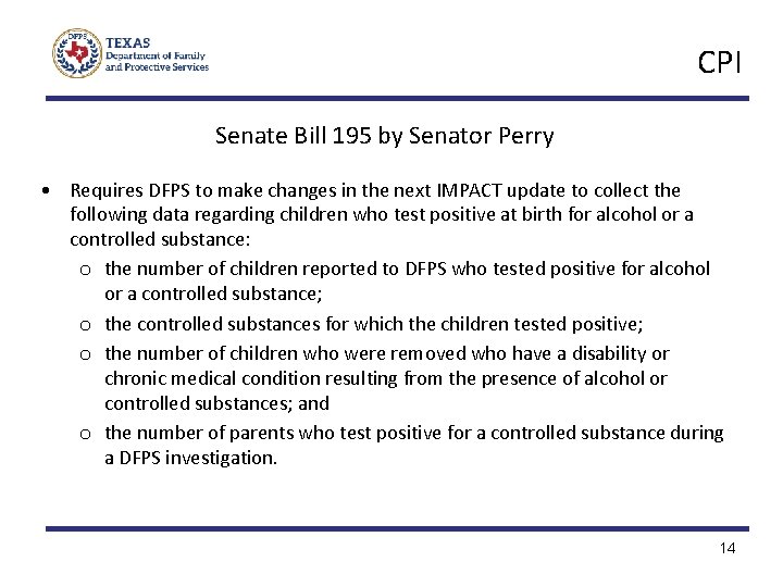 CPI Senate Bill 195 by Senator Perry • Requires DFPS to make changes in