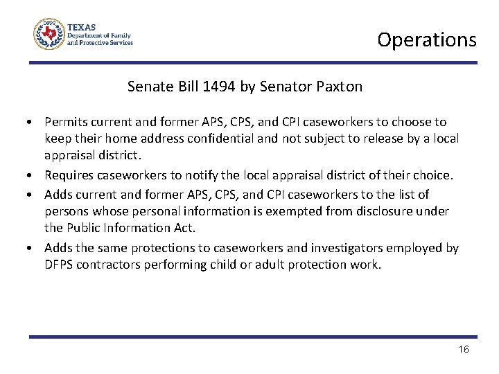Operations Senate Bill 1494 by Senator Paxton • Permits current and former APS, CPS,