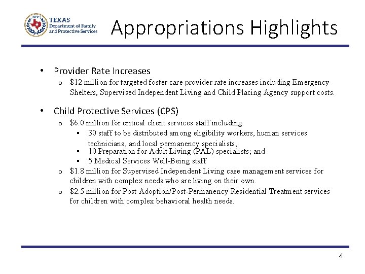 Appropriations Highlights • Provider Rate Increases o $12 million for targeted foster care provider