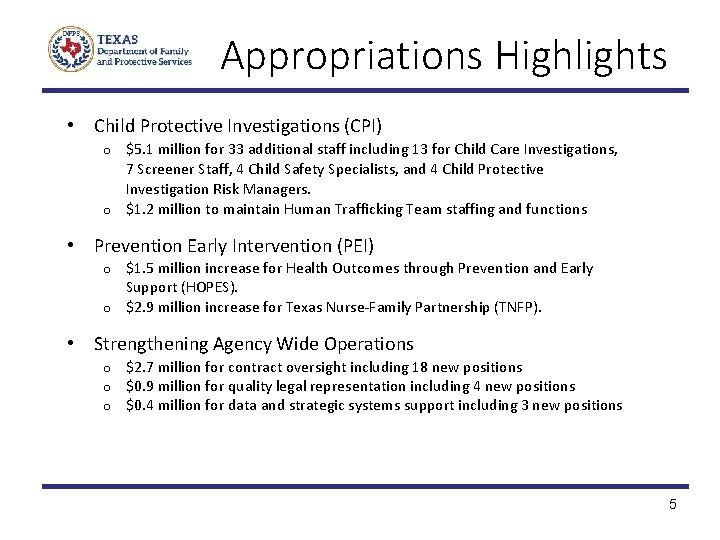 Appropriations Highlights • Child Protective Investigations (CPI) $5. 1 million for 33 additional staff