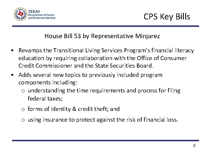 CPS Key Bills House Bill 53 by Representative Minjarez • Revamps the Transitional Living