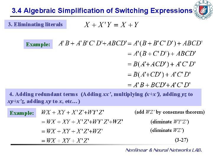3. 4 Algebraic Simplification of Switching Expressions 3. Eliminating literals Example: 4. Adding redundant