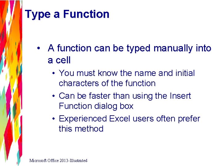 Type a Function • A function can be typed manually into a cell •