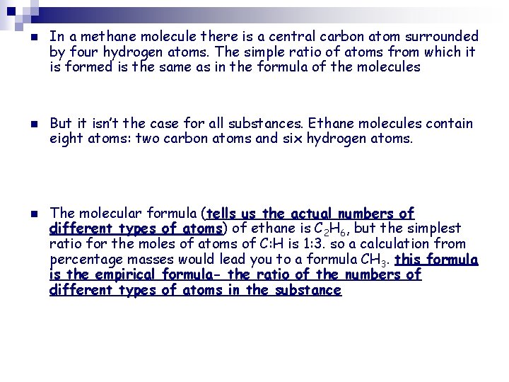 n n n In a methane molecule there is a central carbon atom surrounded