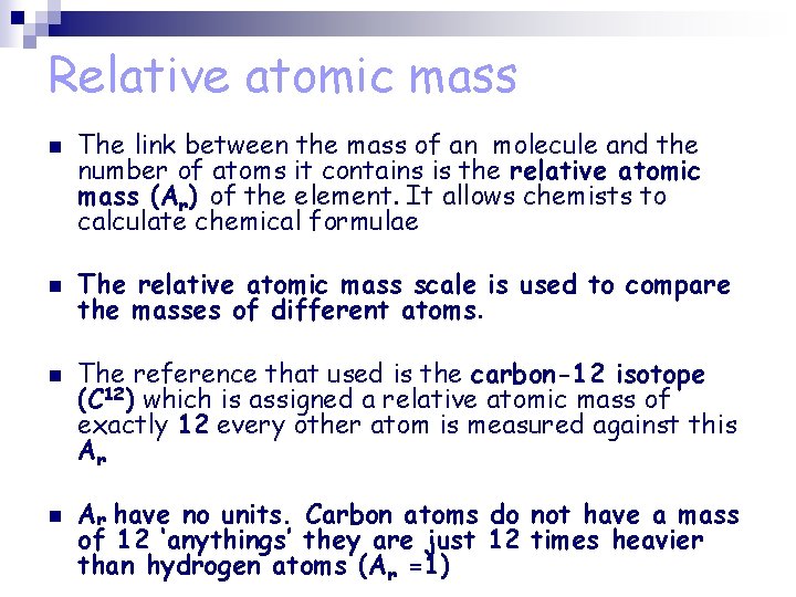 Relative atomic mass n n The link between the mass of an molecule and