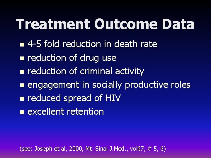 Treatment Outcome Data 4 -5 fold reduction in death rate n reduction of drug