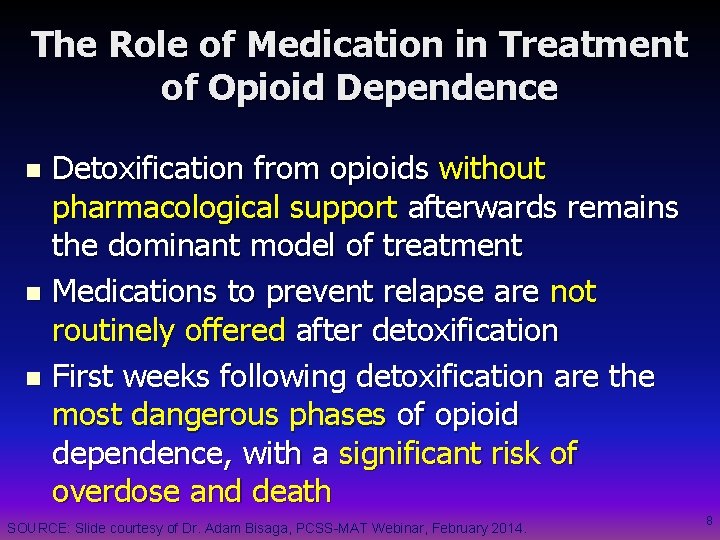 The Role of Medication in Treatment of Opioid Dependence Detoxification from opioids without pharmacological